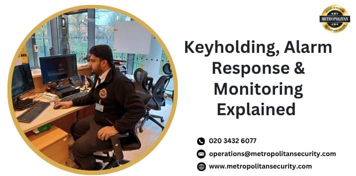 Keyholding, Alarm Response & Monitoring Explained